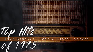 Top Hits of 1975 || 1975 Grooves : Iconic Chart Toppers