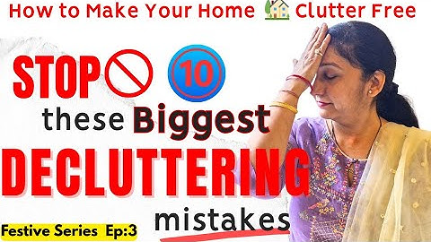 10 BIGGEST😱 DECLUTTERING MISTAKES You Must Avoid | Clutter Free Home Tips | Home Organization