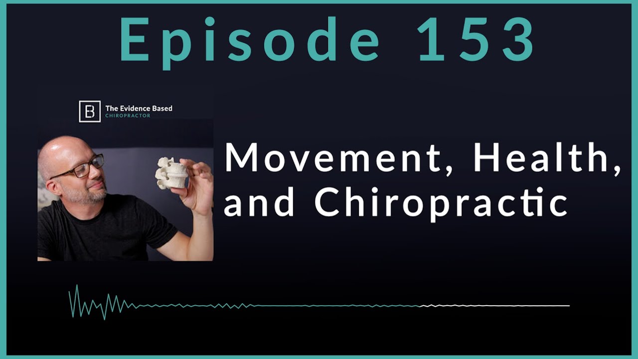 Approaching Movement and Chiropractic from a Biopsychosocial Model | Podcast Ep. 153