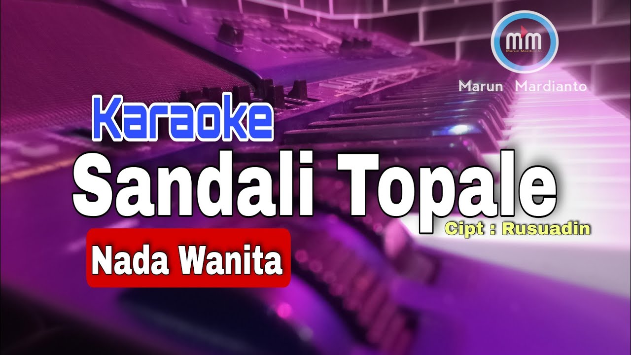 SANDALI TOPALE || Karaoke Nada Wanita || Musik Joget Mantap #lagujogetkaraoke