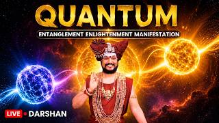 🔴 LIVE DARSHAN & SATSANG | Quantum Entanglement, Enlightenment & Manifestation