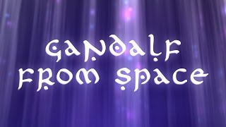 Gandalf from Space (4K)