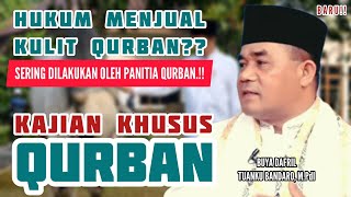 KAJIAN KHUSUS QURBAN • Hukum menjual kulit hewan Qurban • Buya Dafril Tuanku Bandaro, M.Pd.I