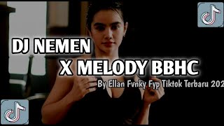 Download Mp3 DJ NEMEN X MELODY BBHC VIRAL TIKTOK TERBARU BY Ellan Fvnky Yang Kalian Cari Gudang lagu Download Mp3 DJ NEMEN X MELODY BBHC VIRAL TIKTOK TERBARU BY Ellan Fvnky Yang Kalian Cari