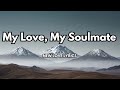 My Love My Soulmate A Love Connection Between Two Hearts Destined To Be Together Official Music My Love My Soulmate A Love Connection Between Two Hearts Destined To Be Together Official Music