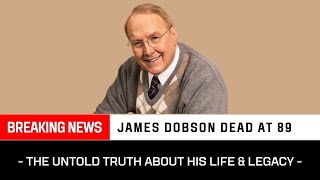 James Dobson Dead at 89 – The Untold Truth About His Life & Legacy #JamesDobson