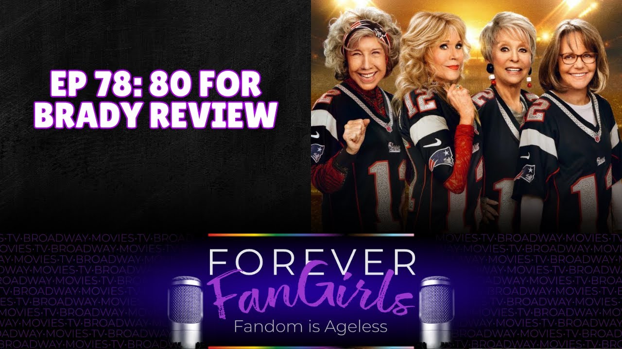 80 for Brady (2023) Movie Review | Podcast EP 