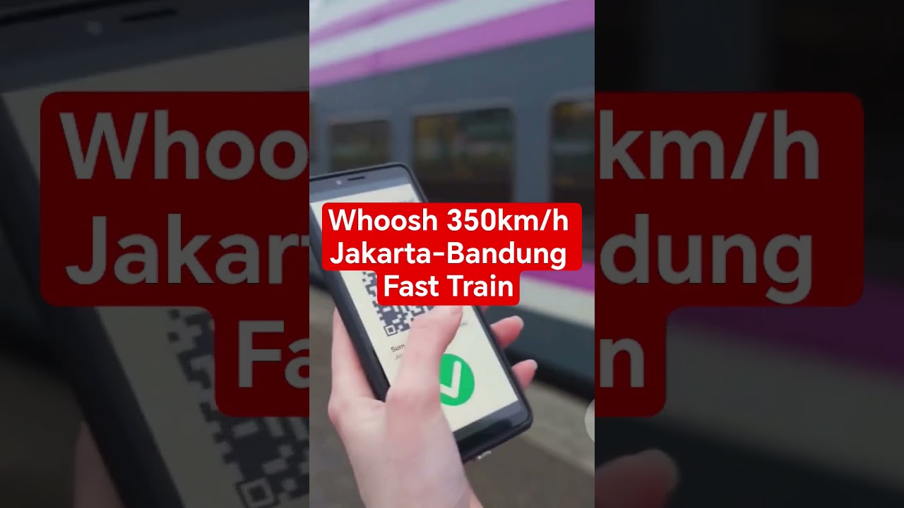 Whoosh Jakarta-Bandung at 350km/h Fast Train 