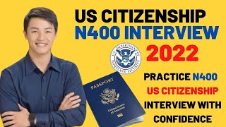 N400 US citizenship interview for US naturalisation in 2022