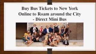 Buy Bus Tickets to New York Online to Roam around the City - Direct Mini Bus