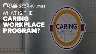 What is the Chapman Foundation's Caring Workplace program all about?