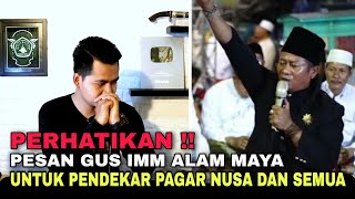 PERHATIKAN ❗ Pesan Penting GUS IMM Untuk Pendekar Pagar Nusa dan Seluruhnya