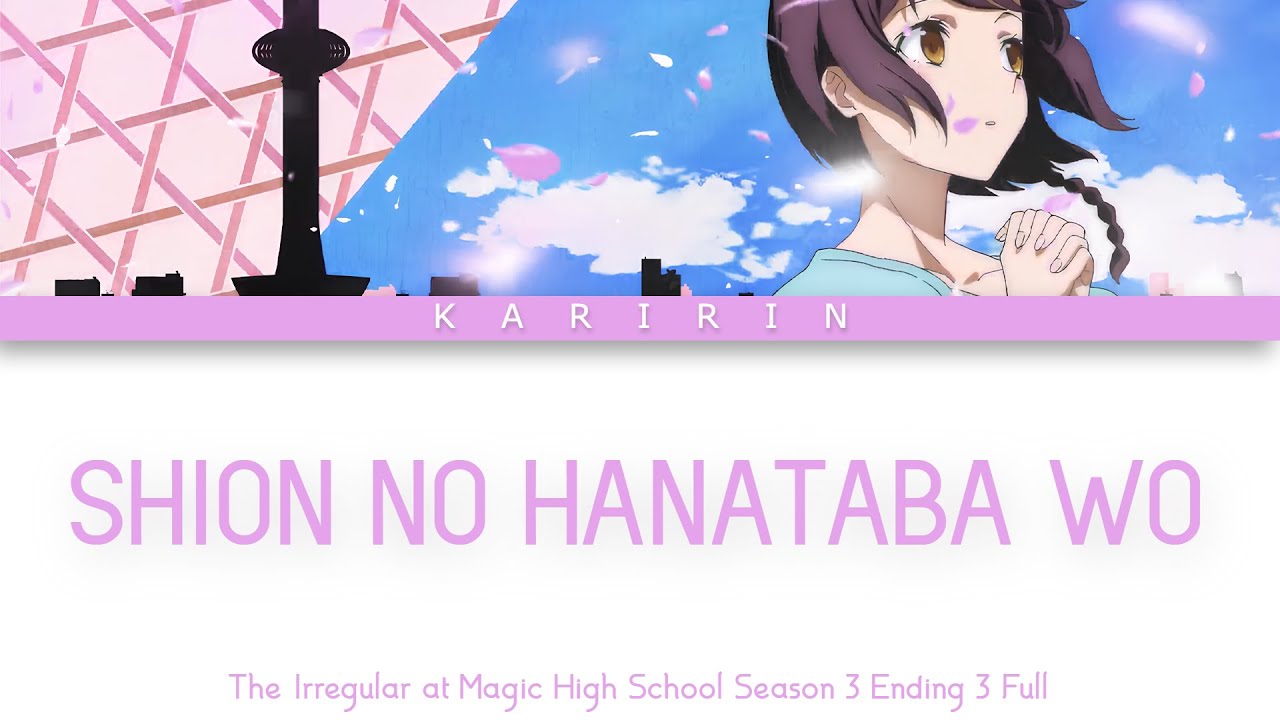The Irregular at Magic High School Season 3 - Ending 3 Full「Shion no