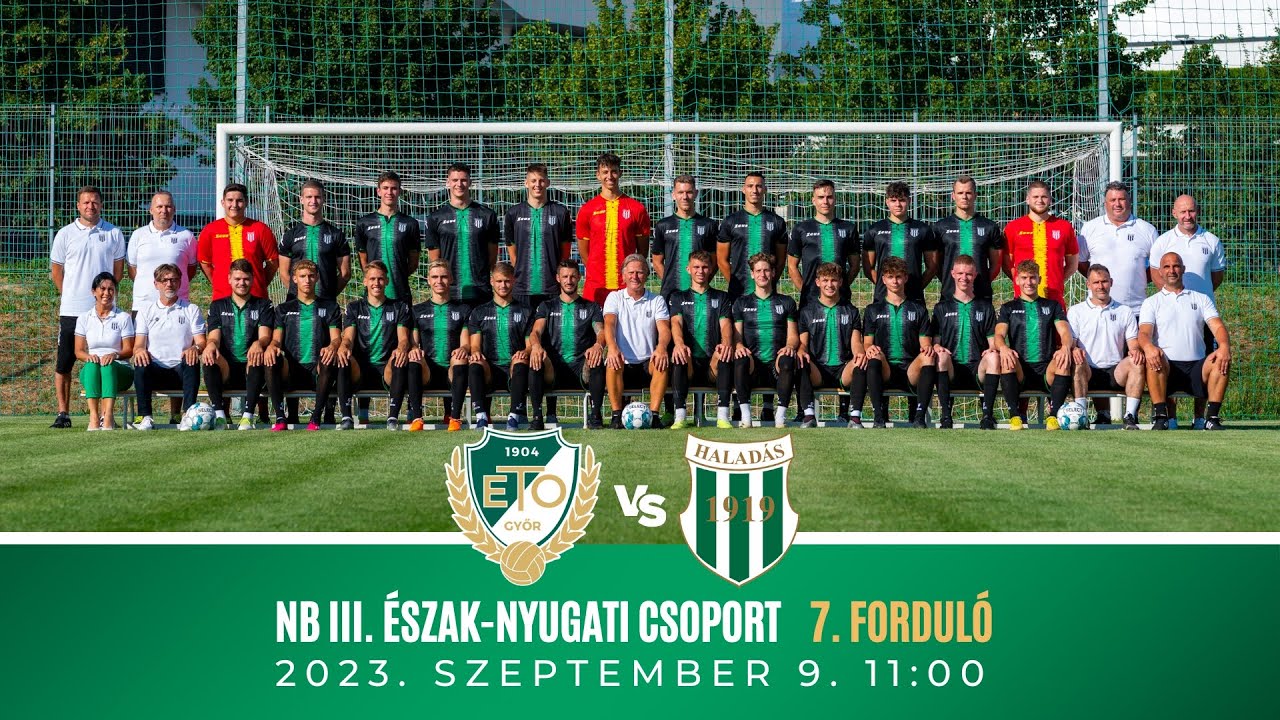 ETO AKADÉMIA 🆚 Haladás VSE ⚽ NB III. Észak-Nyugati csoport 7. forduló