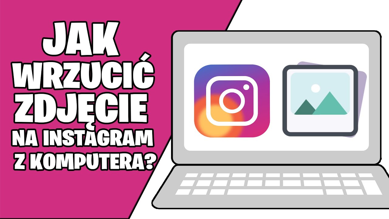 Jak dodać zdjęcie na instagram z komputera? Jak dodać zdjęcie na