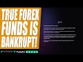 True forex funds has gone bankrupt virtual prop firms are not safe anymore