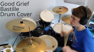 Good Grief- Bastille- Drum Cover