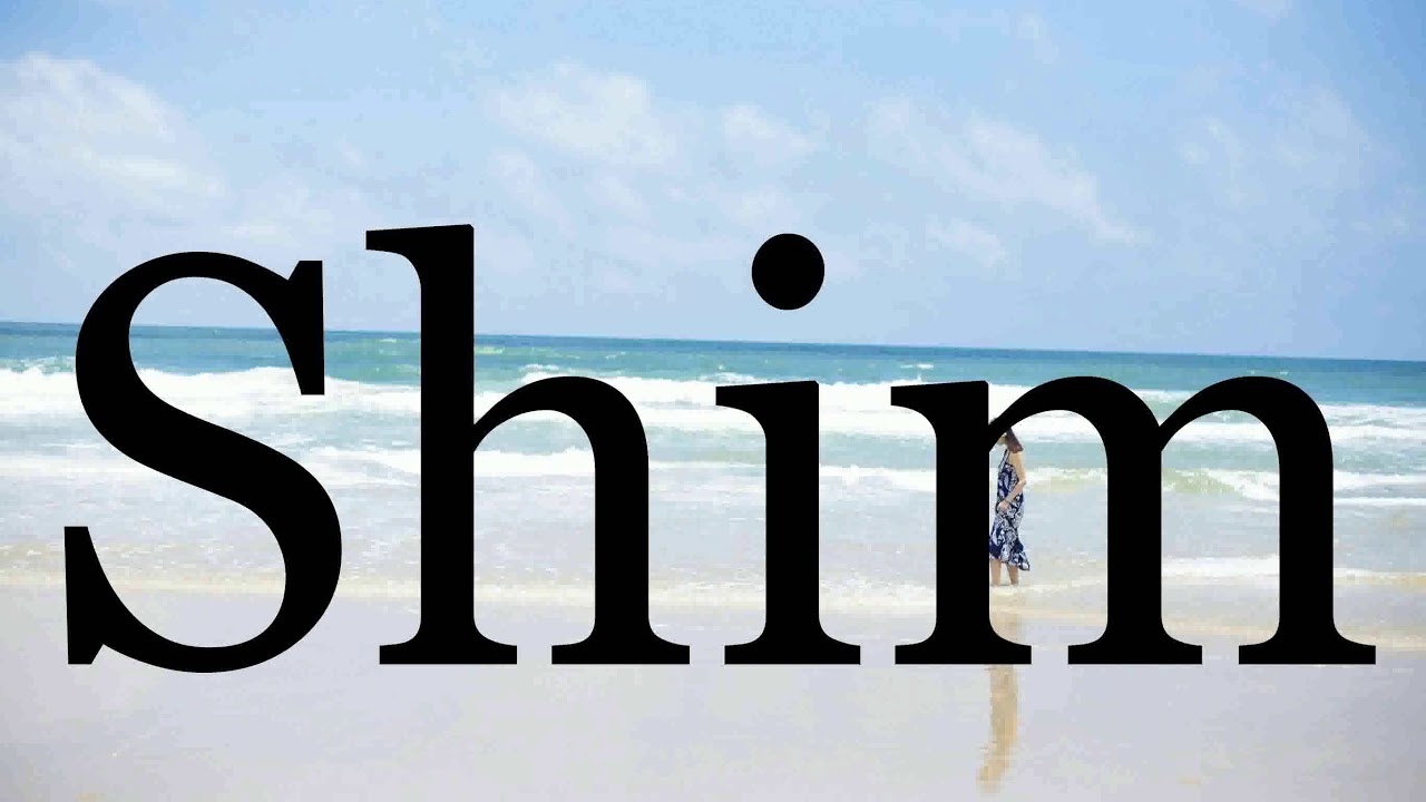 How To Pronounce Shim🌈🌈🌈🌈🌈🌈Pronunciation Of Shim - Youtube
