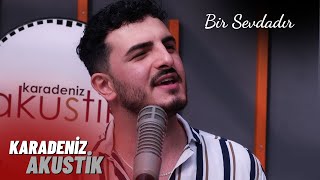 Rıdvan Emre Özdemir - Bir Sevdadır (Karadeniz Akustik)