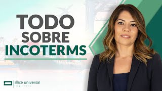 Qué son los incoterms by ILLICE UNIVERSAL LOGISTICS 3,577 views 2 years ago 14 minutes, 43 seconds
