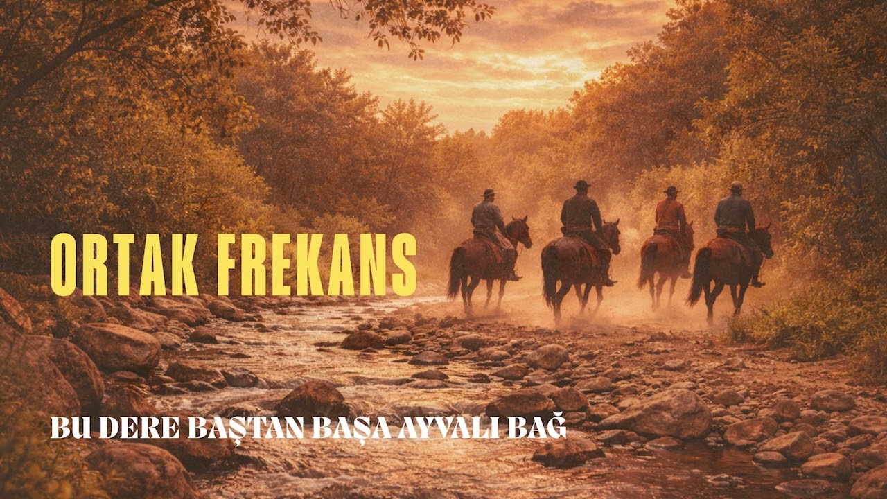 Ortak Frekans – Bu Dere Baştan Başa Ayvalı Bağ