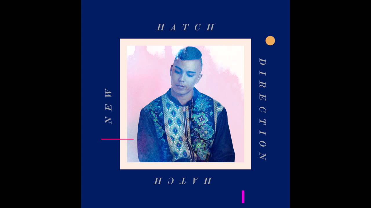 Watch Hatch - New Direction on YouTube Watch Hatch - New Direction on YouTube