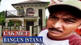 CAK MET NEW PALLAP  BANGUN ISTANA MEWAH 2017