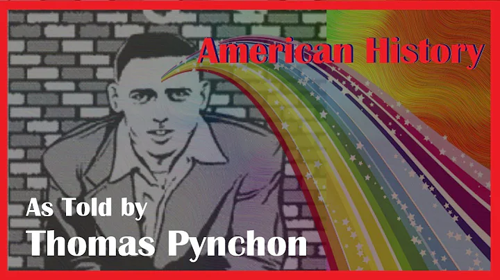 American History As Told By Thomas Pynchon