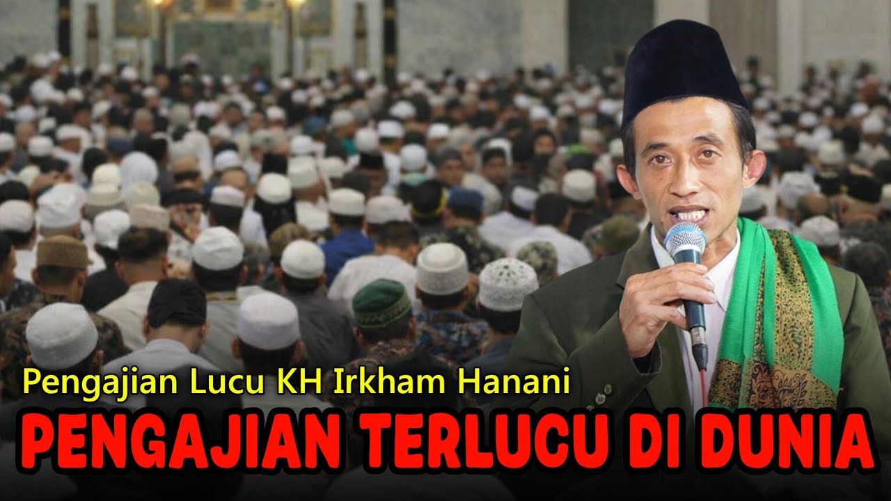 PENGAJIAN IRKHAM HANANI - CERAMAH TERLUCU BIKIN NGAKAK