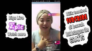 Epic Besar Luar Biasa Bigo Live