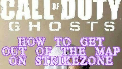 How to get out of the map on Strikezone (Full Tutorial) (CoD Ghosts)