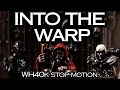 Into The Warp. A Warhammer40k stop-motion film. Part 2.