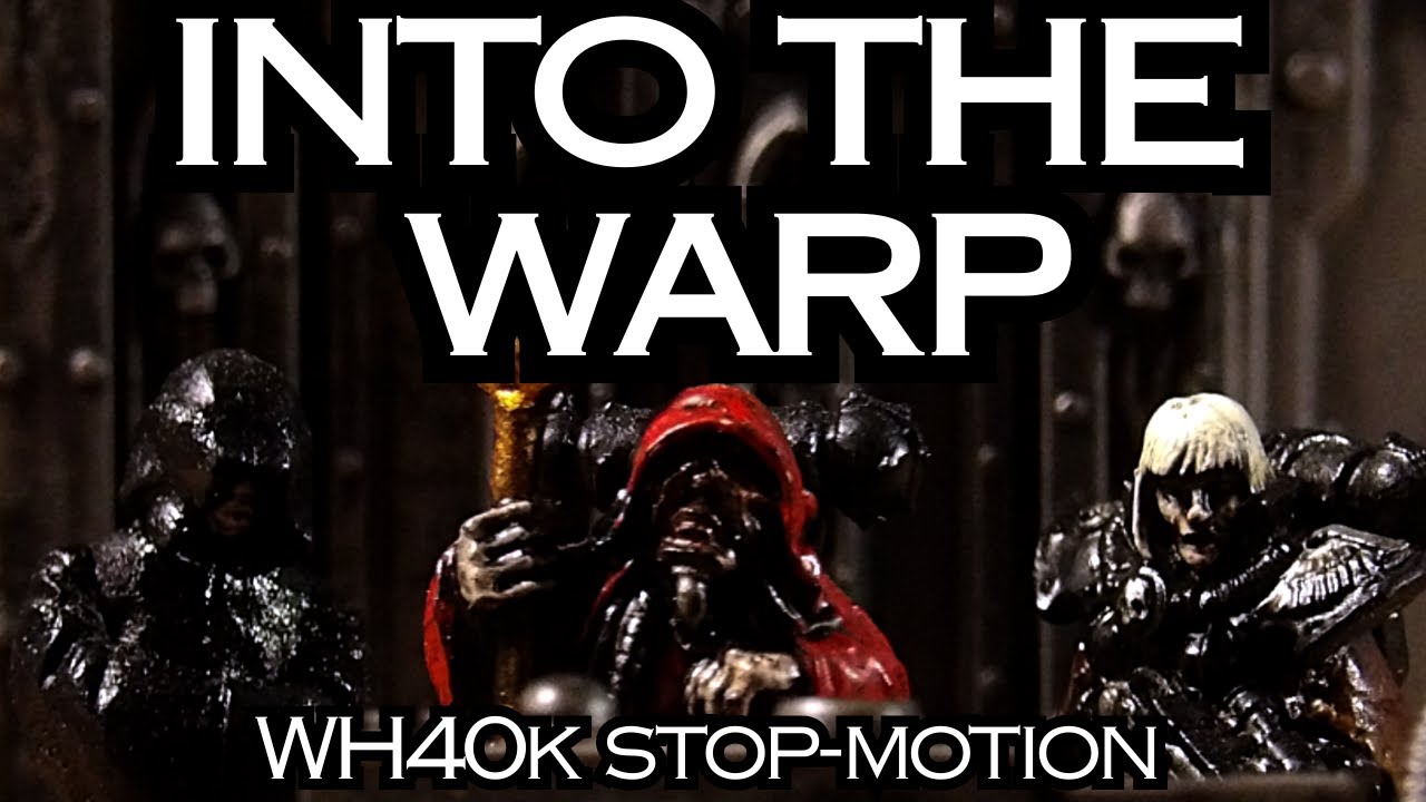Into The Warp. A Warhammer40k stop-motion film. Part 2.