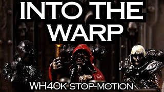 Into The Warp. A Warhammer40k stop-motion film. Part 2.