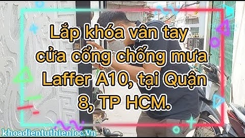 LẮP KHÓA VÂN TAY CỬA CỔNG CHỐNG MƯA LAFFER A10, TẠI QUẬN 8 || THIÊN LỘC