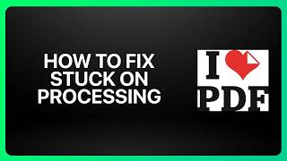 How To Fix iLovePDF Stuck on Processing! Tutorial