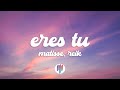 Reik, Matisse - Eres Tú (Letra/Lyrics)