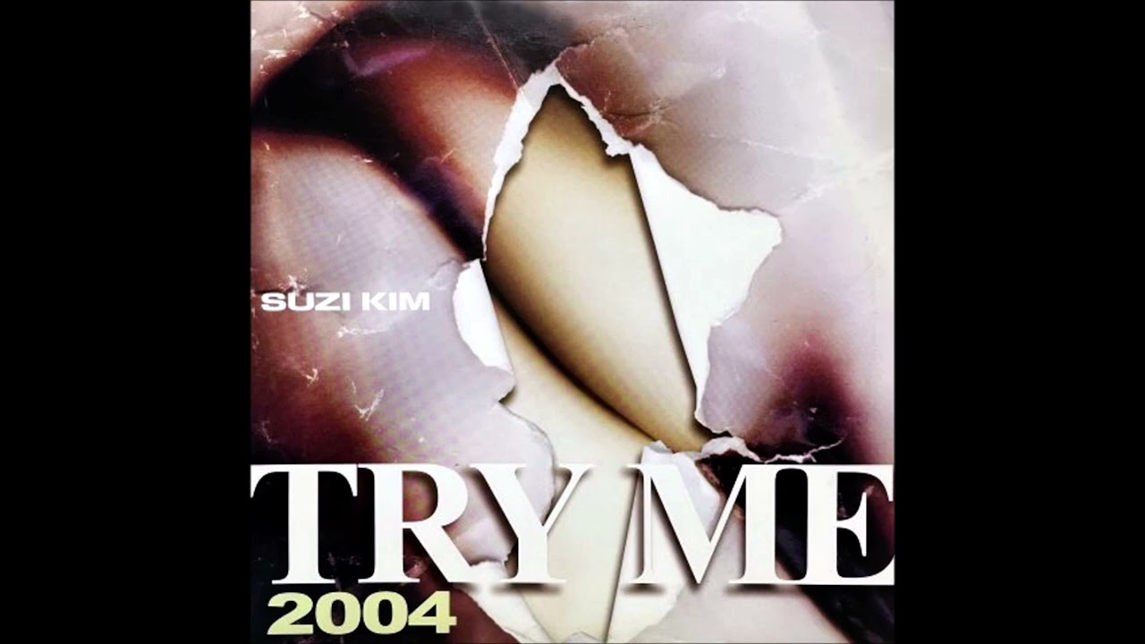 邦楽 SUZI KIM TRY ME 2004 Suzi Kim (1998) Try Me 2004 Mix - YouTube
