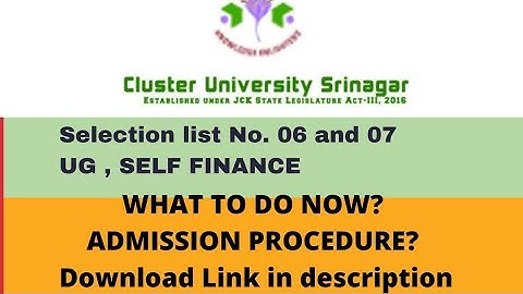 Selection list no 06 and 07|Cluster University Srinagar|UG COURSES|Self Finance Quota|What To do?