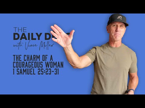 The Charm of a Courageous Woman | 1 Samuel 25:23-31