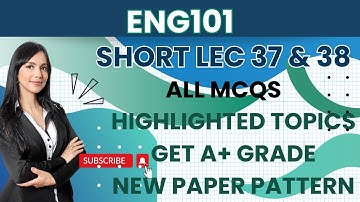 ENG101 Short Lecture 37_Eng101 short lec 38_ENG101 Lectures_Final Term_Eng101 short lec 37_lec38