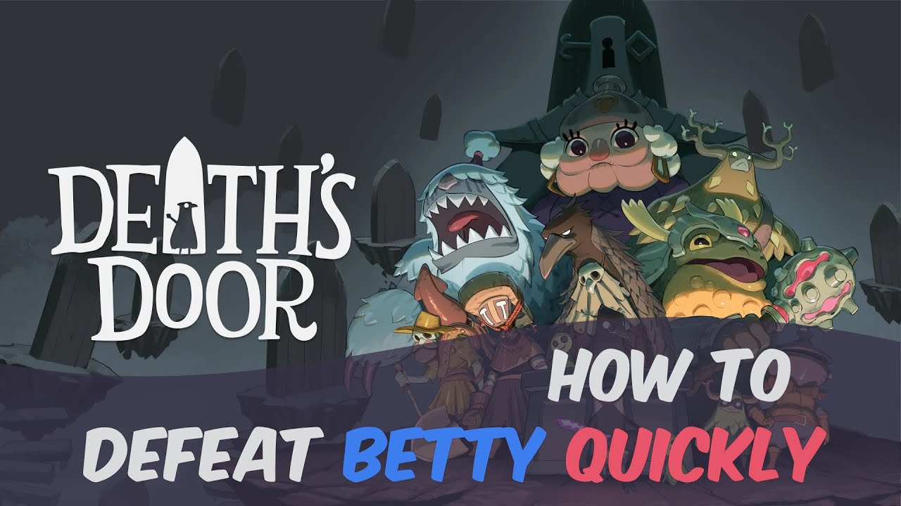 Death's Door | How to Defeat Betty | Quick Tip