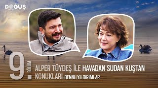 Doğuş Otomotiv Ve Alper Tüydeş İle Havadan Sudan Kuştan Sohbetler – Bennu Yıldırımlar