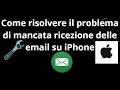 Come risolvere il problema di mancata ricezione delle email su iPhone Guida completa