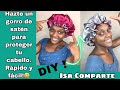 Tutorial Gorro de satén REVERSIBLE para dormir! DIY como hacer bonnet de satén DIY chapeau de satin