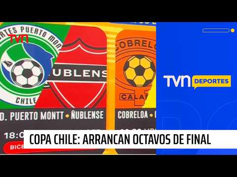 Copa Chile Round of 16: Dates, times and all the week's matches | 24 Horas TVN Chile