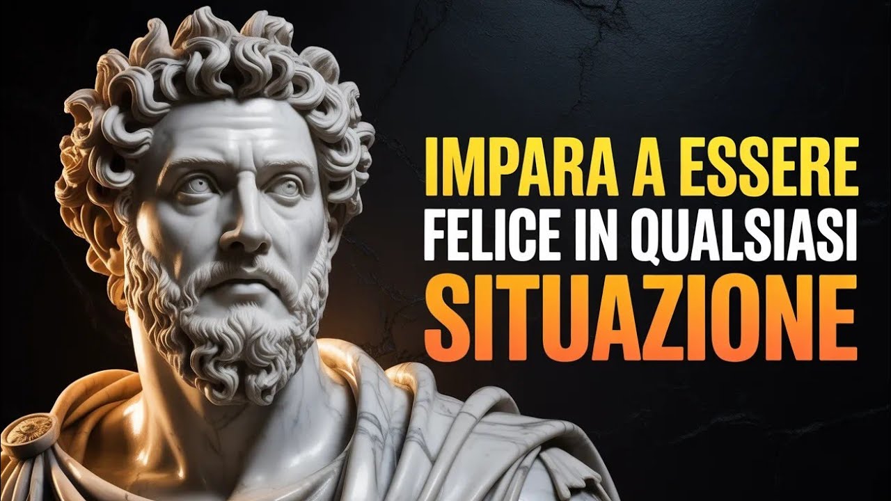 💫Sii Felice in Qualsiasi Situazione: 9 Lezioni Stoiche - STOICISMO