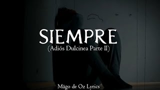 Video thumbnail of "Mägo de Oz - Siempre (Adiós Dulcinea Parte ll) - Letra"