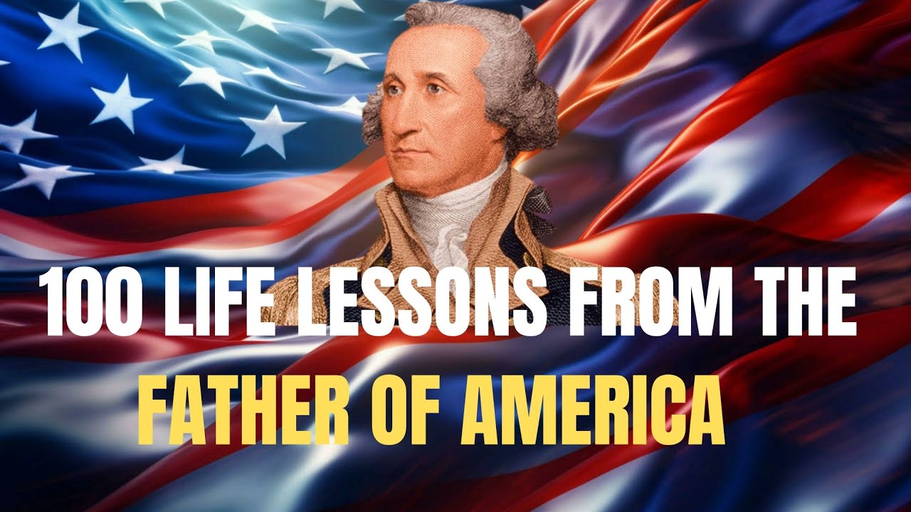 "George Washington’s 100 Motivational Quotes | Wisdom from the First President of USA"