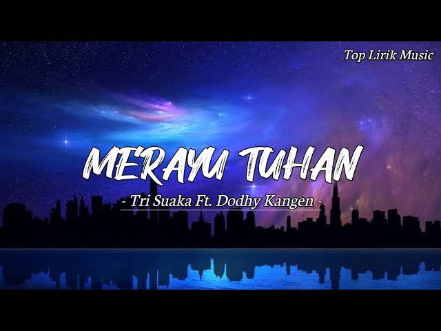 Merayu Tuhan - Tri Suaka (Lirik Video) class=